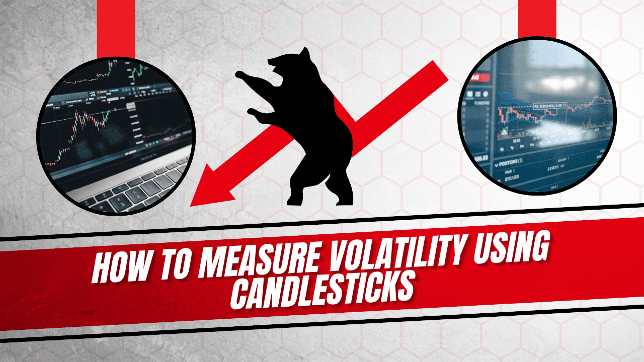 How to Measure Volatility Using Candlesticks